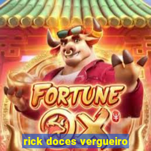 rick doces vergueiro